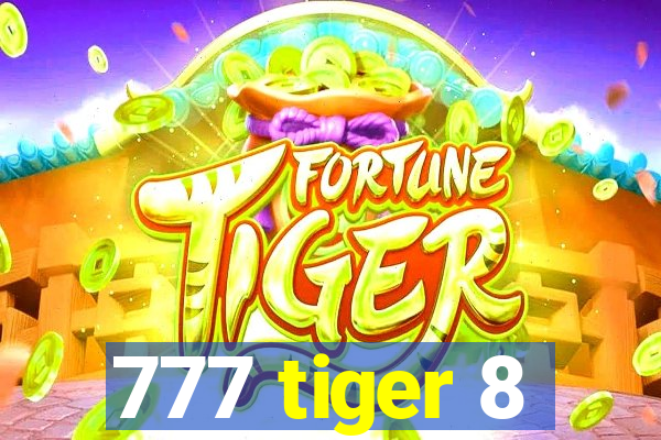 777 tiger 8